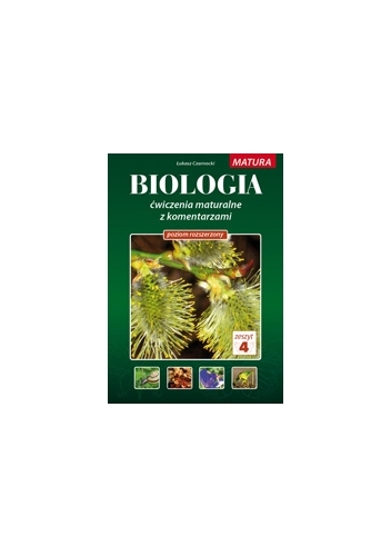 BIOLOGIA 4 - ćwiczenia maturalne z komentarzami tom 4