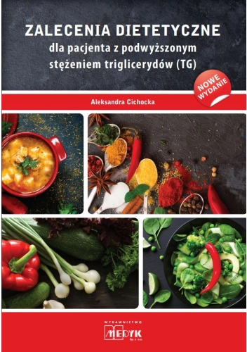 Zalecenia dietetyczne dla pacjentów z podwyższonym stężeniem triglicerydów