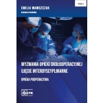 Wyzwania Opieki Okołooperacyjnej - Opieka Pooperacyjna Tom 2