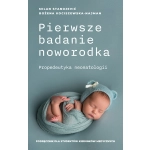 Pierwsze badanie noworodka. Propedeutyka neonatologii