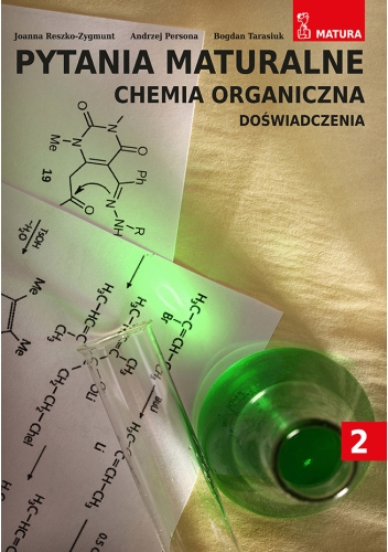 Pytania maturalne tom 2  Chemia organiczna - doświadczenia